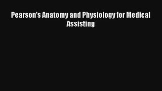 Pearson's Anatomy and Physiology for Medical Assisting Read Online