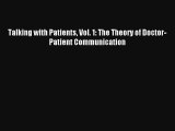 Talking with Patients Vol. 1: The Theory of Doctor-Patient Communication  Online PDF