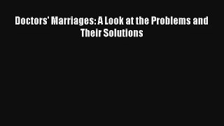 Doctors' Marriages: A Look at the Problems and Their Solutions Free Download Book