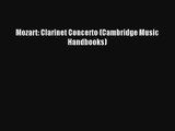 [PDF Download] Mozart: Clarinet Concerto (Cambridge Music Handbooks) [PDF] Full Ebook
