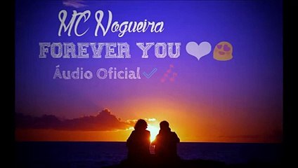 Mc Nogueira - Forever you (Audio Oficial)