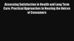 Assessing Satisfaction in Health and Long Term Care: Practical Approaches to Hearing the Voices