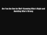 [PDF Download] Are You the One for Me?: Knowing Who's Right and Avoiding Who's Wrong [PDF]