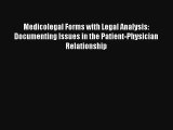 Medicolegal Forms with Legal Analysis: Documenting Issues in the Patient-Physician Relationship