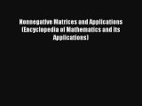 Read Nonnegative Matrices and Applications (Encyclopedia of Mathematics and its Applications)#