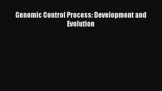 Read Genomic Control Process: Development and Evolution# Ebook Online