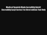 Medical Spanish Made Incredibly Quick! (Incredibly Easy! Series) 1st (first) edition Text Only