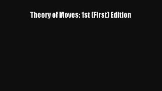 Read Theory of Moves: 1st (First) Edition# Ebook Free