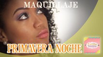 Primavera Noche, Maquillaje by Yerica Valiente | ESTILO NOSOTRAS