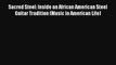 [PDF Download] Sacred Steel: Inside an African American Steel Guitar Tradition (Music in American