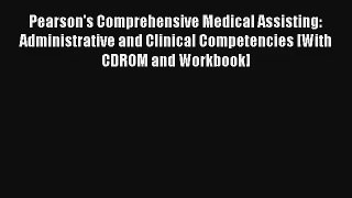 Pearson's Comprehensive Medical Assisting: Administrative and Clinical Competencies [With CDROM