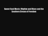 [PDF Download] Sweet Soul Music: Rhythm and Blues and the Southern Dream of Freedom [PDF] Full