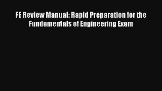 Read FE Review Manual: Rapid Preparation for the Fundamentals of Engineering Exam Ebook Free