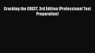 Read Cracking the CBEST 3rd Edition (Professional Test Preparation) Ebook Free