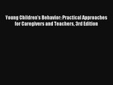 Young Children's Behavior: Practical Approaches for Caregivers and Teachers 3rd Edition PDF