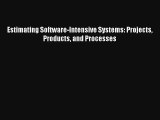 Estimating Software-Intensive Systems: Projects Products and Processes Download