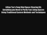 Read Lillian Too's Feng Shui Space Clearing Kit: Everything you Need to Purify Your Living
