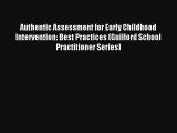 Authentic Assessment for Early Childhood Intervention: Best Practices (Guilford School Practitioner