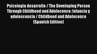 Psicologia desarrollo / The Developing Person Through Childhood and Adolecence: Infancia y
