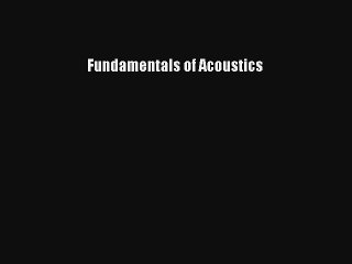 [PDF Download] Fundamentals of Acoustics [Read] Full Ebook
