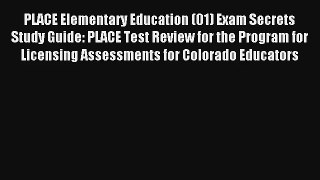 Read PLACE Elementary Education (01) Exam Secrets Study Guide: PLACE Test Review for the Program