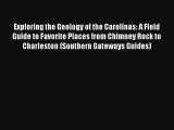 [PDF Download] Exploring the Geology of the Carolinas: A Field Guide to Favorite Places from