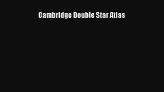 [PDF Download] Cambridge Double Star Atlas [Download] Online