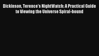 [PDF Download] Dickinson Terence's NightWatch: A Practical Guide to Viewing the Universe Spiral-bound