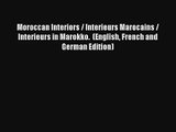 Download Moroccan Interiors / Interieurs Marocains / Interieurs in Marokko.  (English French