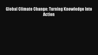 Download Global Climate Change: Turning Knowledge Into Action# PDF Online