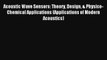 [PDF Download] Acoustic Wave Sensors: Theory Design & Physico-Chemical Applications (Applications