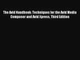 [PDF Download] The Avid Handbook: Techniques for the Avid Media Composer and Avid Xpress Third