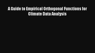 Read A Guide to Empirical Orthogonal Functions for Climate Data Analysis# PDF Free