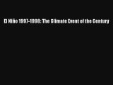 Read El Niño 1997-1998: The Climate Event of the Century# PDF Free