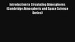 Download Introduction to Circulating Atmospheres (Cambridge Atmospheric and Space Science Series)#