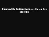 Download Climates of the Southern Continents: Present Past and Future# PDF Online