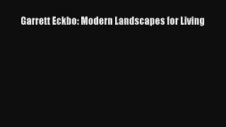 Read Garrett Eckbo: Modern Landscapes for Living# Ebook Free