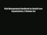 Read Risk Management Handbook for Health Care Organizations 3 Volume Set# Ebook Free