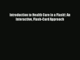 Read Introduction to Health Care in a Flash!: An Interactive Flash-Card Approach# PDF Online