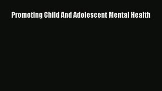Download Promoting Child And Adolescent Mental Health# Ebook Free
