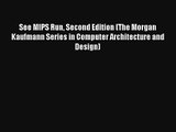 Download See MIPS Run Second Edition (The Morgan Kaufmann Series in Computer Architecture and