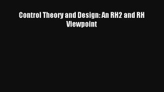 Read Control Theory and Design: An RH2 and RH Viewpoint# PDF Online