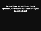 Read Machine Vision Second Edition: Theory Algorithms Practicalities (Signal Processing and