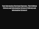 Download Text Information Retrieval Systems Third Edition (Library and Information Science)