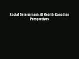 Read Social Determinants Of Health: Canadian Perspectives# PDF Free