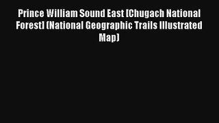 Prince William Sound East [Chugach National Forest] (National Geographic Trails Illustrated