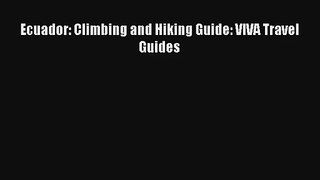 Ecuador: Climbing and Hiking Guide: VIVA Travel Guides Download