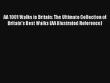 AA 1001 Walks in Britain: The Ultimate Collection of Britain's Best Walks (AA Illustrated Reference)