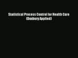 Read Statistical Process Control for Health Care (Duxbury Applied)# Ebook Free