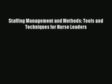 Download Staffing Management and Methods: Tools and Techniques for Nurse Leaders# Ebook Free